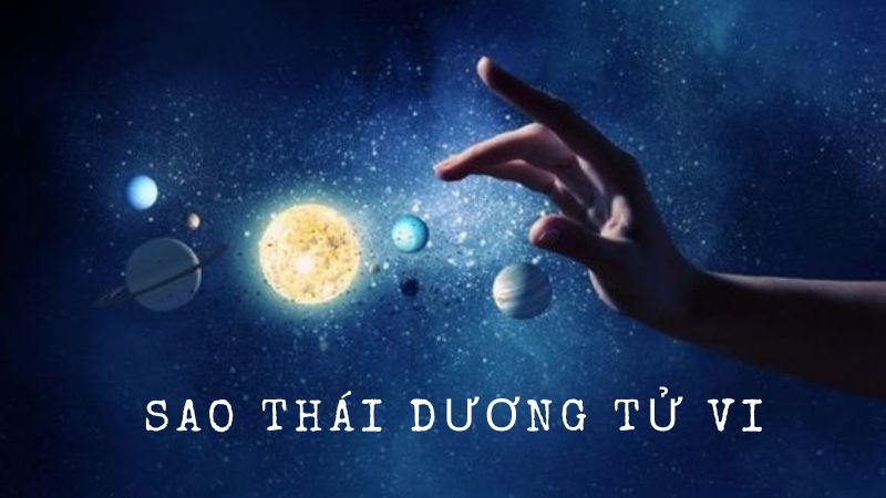 Sao Thái Dương Tử Vi Là Gì? Ảnh Hưởng Như Thế Nào?